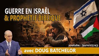 Guerre en Israël amp Prophétie biblique par Doug Batchelor [upl. by Balkin505]