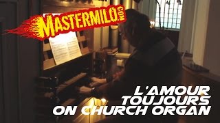 Gigi dAgostino  Lamour toujours on church organ [upl. by Yelruc]