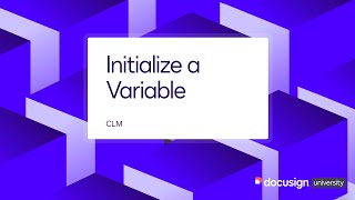 Docusign CLM Initialize a Variable [upl. by Airdnaz809]