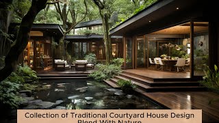 Harmonizing Architecture and Nature Traditional Courtyard House Designs Collection [upl. by Amrac189]