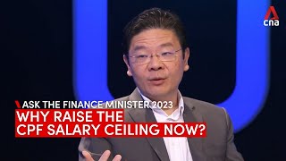 Ask the Finance Minister Why raise the CPF salary ceiling now  Part 1 of 3 [upl. by Sausa]