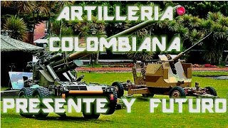 Artillería del ejercito colombiano presente y futuro p1 [upl. by Bedad]