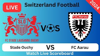 Stade Lausanne Ouchy gegen FC Aarau LiveSpiel heute Tore  Fußball 2024 [upl. by Jake884]