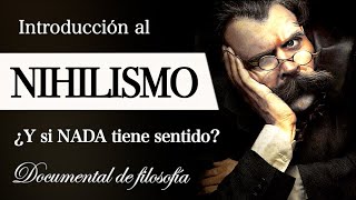 NIHILISMO Filosofía de la NADA  ¿Qué es el VACÍO EXISTENCIAL ¿Tiene SENTIDO la VIDA EP1 [upl. by Dadinirt524]