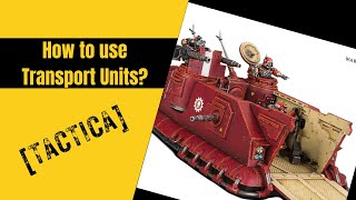 How to get the most out of Transports Warhammer 40k Tactica [upl. by Ashford]