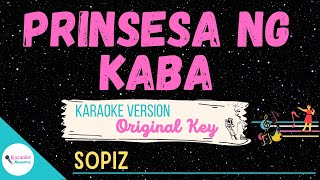 PRINSESA NG KABA • Karaoke ♫ Sopiz [upl. by Muhan772]