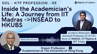 Inside the Academicians Life Journey from IIT M to INSEAD to Asst Professor at HKUBS  DOL  KTP5 [upl. by Lucie215]