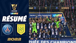 Résumé GRAND FORMAT  PSG  FC Nantes 40  Trophée des champions 2022 [upl. by Welbie]