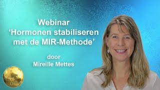 Webinar Hormonen stabiliseren met de MIRMethode [upl. by Erlond]