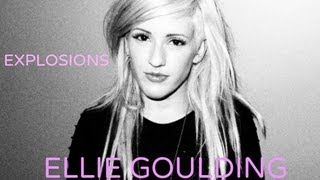 Ellie Goulding  Explosions Lyrics HD [upl. by Asina]