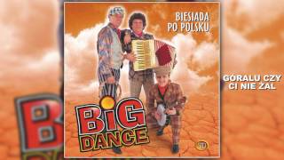 Big Dance Góralu Czy Ci Nie Żal [upl. by Ardath163]