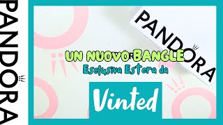 PANDORA BANGLE ESCLUSIVA ESTERA da Vinted [upl. by Nagoh23]