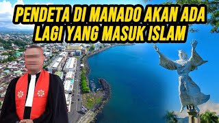 PENDETA DI MANADO AKAN ADA LAGI YANG MASUK ISLAM [upl. by Anedal460]