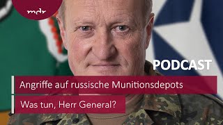 235 Die ukrainischen Angriffe auf russische Munitionsdepots  Podcast Was tun Herr General  MDR [upl. by Nazler]