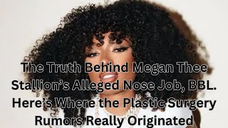 The Truth Behind Megan Thee Stallion’s Alleged Nose Job BBL Here’s Where the Plastic [upl. by Ailegave108]