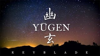 Keyblade  Yūgen 幽玄 [upl. by Llenhoj]