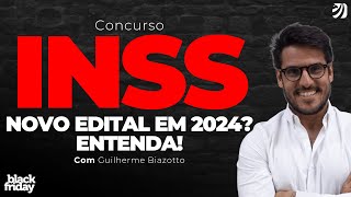 CONCURSO INSS NOVO EDITAL EM 2024 ENTENDA Guilherme Biazotto [upl. by Dysart12]