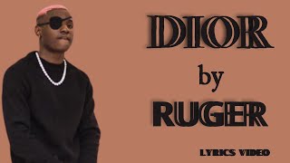 Dior by Ruger Lyrics Video [upl. by Amaj]