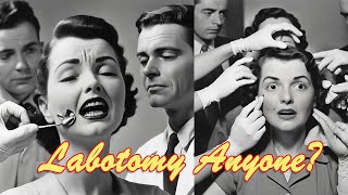 The Shocking Truth About 1950s Lobotomies [upl. by Thorncombe332]