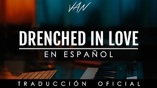 Drenched in Love COVER EN ESPAÑOL  Bethel Music TRADUCCIÓN OFICIAL [upl. by Notnilc]