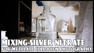 Mixing Silver Nitrate for Wetplate Collodion Photography [upl. by Oliviero635]