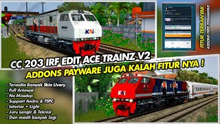 BENGONG SAMA FITUR NYA 😨❗ Share amp Review Addons CC 203 IRF edit Ace Trainz Update V2 Terbaru [upl. by Aynnek562]