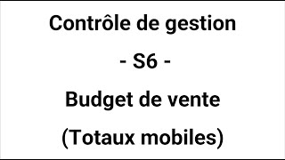 Contrôle de gestion  S6  Budget de vente Totaux mobiles [upl. by Towland66]