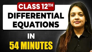 DIFFERENTIAL EQUATIONS in 54 Minutes  Maths Chapter 9  Full Chapter Revision Class 12th [upl. by Eeneg]