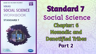 Std7 Social Science  Ch 6 Nomadic and Denotified Tribes  Part 2  Vikas Workbook Solution  gseb [upl. by Eula]