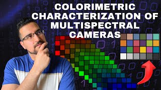 Colorimetric Characterization of Multispectral Cameras [upl. by Dranoel]