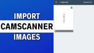 CamScanner Tutorial  How can We Import Images on CamScanner [upl. by Eylrahc]