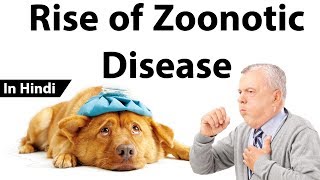 Zoonotic Disease क्या है Rise in infection of Zoonotic diseases Current Affairs 2018 [upl. by Kurland759]