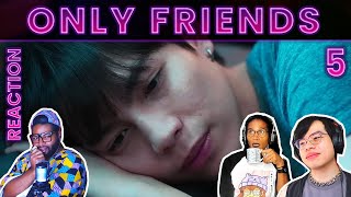 💚​🚩​​ ​ Only Friends เพื่อนต้องห้าม  EP5 REACTION w TopherReacts [upl. by Favian]