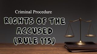 RULE 115 RIGHTS OF THE ACCUSED [upl. by Llednik376]