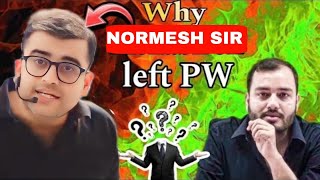 shocking  Normesh sir leaving pw  Normesh sir left pw physicswallah leftpw [upl. by Elspet]