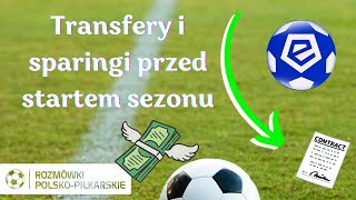 Transfery i sparingi przed startem sezonu Ekstraklasy [upl. by Ymirej]