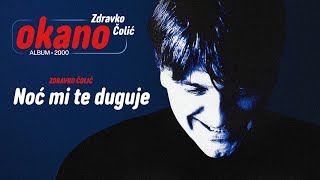 Zdravko Colic  Noc mi te duguje  Audio 2000 [upl. by Anagrom]