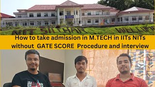 How to take admission in MTECH in IITs NITs without GATEProcedure Interview 🔥MTECH WITHOUT GATE🔥 [upl. by Goldin]