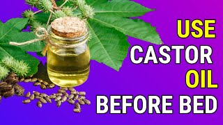 12 POWERFUL Reasons Why You Should Use Castor Oil Before Bed [upl. by Imefulo]