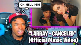 LARRAY MUST BE STOPPED Larray  Cancelled Official Music Video  REACTION [upl. by Sinaj152]