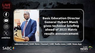 Basic Education Director General Hubert Mweli gives technical briefing ahead of 2023 Matric results [upl. by Nasia]