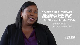 Diverse healthcare providers can help reduce stigma and harmful stereotypes  Safer Sacramento [upl. by Dever]