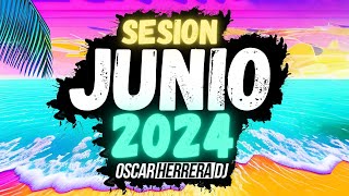 Sesion JUNIO 2024 MIX Reggaeton Comercial Trap Flamenco Dembow Oscar Herrera DJ [upl. by Lamaaj344]