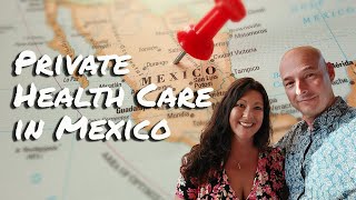 A Look at Private Health Care in Mexico [upl. by Nerrot]