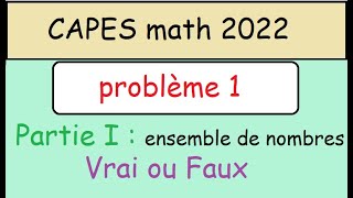 corrigé CAPES de maths 2022 Vrai ou Faux  Partie I ensembles de nombres [upl. by Lytton54]