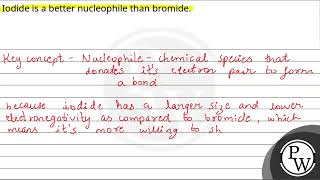 Iodide is a better nucleophile than bromide [upl. by Ortrude50]