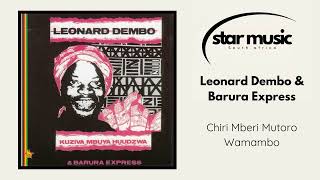 Leonard Dembo amp Barura Express  Chiri Mberi Mutoro Wamambo  Official Audio [upl. by Adriene]