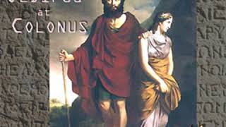 Oedipus at Colonus Jebb Translation by SOPHOCLES read by Expatriate  Full Audio Book [upl. by Shaeffer360]