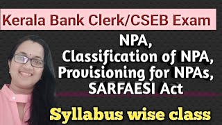 Kerala Bank ClerkCSEB ExamNPA Classification of NPAProvisioningSARFAESI ActSyllabuswise class [upl. by Asseret]