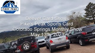 Denver Card Show 5132023  Pikes Peak Sports Card Colorado Springs Monthly Show [upl. by Le]